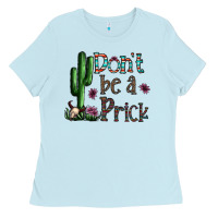 Baby Blue don't be a prick Ladies Tee - CowhideDigitalArt