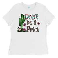 White don't be a prick Ladies Tee - CowhideDigitalArt
