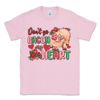 Bubblegum Pink don't go bacon my heart Classic Tee - MaliasSmallBusiness