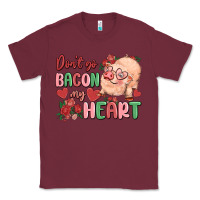Burgundy don't go bacon my heart Classic Tee - MaliasSmallBusiness