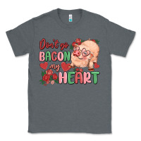 Charcoal Heather don't go bacon my heart Classic Tee - MaliasSmallBusiness
