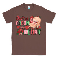 Chestnut don't go bacon my heart Classic Tee - MaliasSmallBusiness