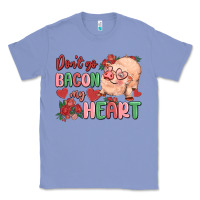 Colony Blue don't go bacon my heart Classic Tee - MaliasSmallBusiness