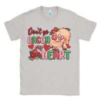 Moon Dust don't go bacon my heart Classic Tee - MaliasSmallBusiness