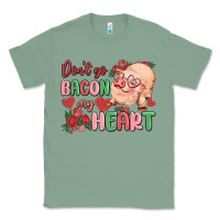 Sage don't go bacon my heart Classic Tee - MaliasSmallBusiness