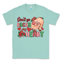 Seafoam don't go bacon my heart Classic Tee - MaliasSmallBusiness