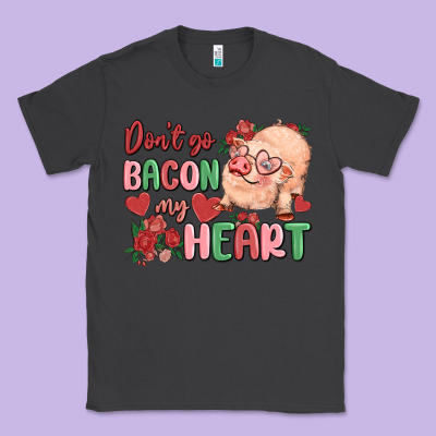 Don't Go Bacon My Heart Classic Tee Designed By Maliassmallbusiness