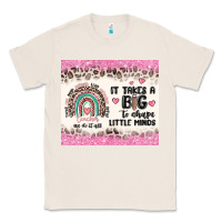 Natural it takes a big to shape little minds Classic Tee - MaliasSmallBusiness