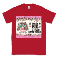 Red it takes a big to shape little minds Classic Tee - MaliasSmallBusiness