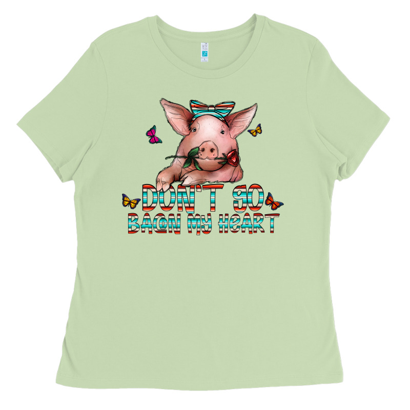 Don't Go Bacon My Heart Ladies Tee by CowhideDigitalArt | Teevron