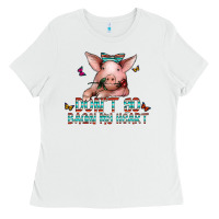 White don't go bacon my heart Ladies Tee - CowhideDigitalArt