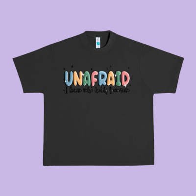 Unafraid Urban Heavy Tee Designed By Maliassmallbusiness