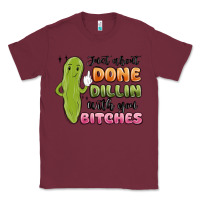 Burgundy just about done dillin with you bitches Classic Tee - MaliasSmallBusiness