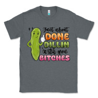 Charcoal Heather just about done dillin with you bitches Classic Tee - MaliasSmallBusiness