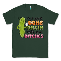 Sports Green just about done dillin with you bitches Classic Tee - MaliasSmallBusiness