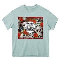 Arona have the day you deserve skull and rose Heavy Core Tee - JahusDesignShop