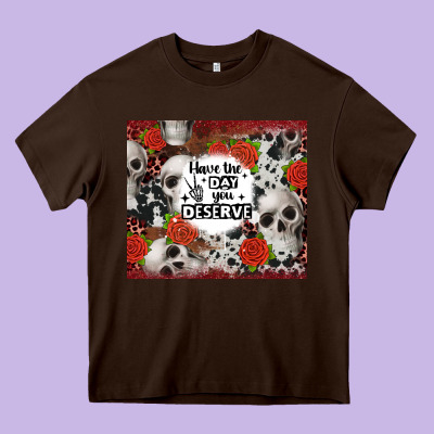 Have The Day You Deserve Skull And Rose Heavy Core Tee Designed By Jahusdesignshop