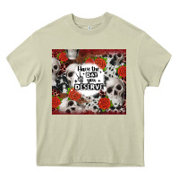 Mossy have the day you deserve skull and rose Heavy Core Tee - JahusDesignShop