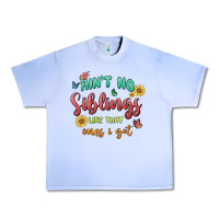 Grape Ice aint no siblings like that ones i got Urban Heavy Tee - MaliasSmallBusiness