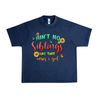 Navy aint no siblings like that ones i got Urban Heavy Tee - MaliasSmallBusiness