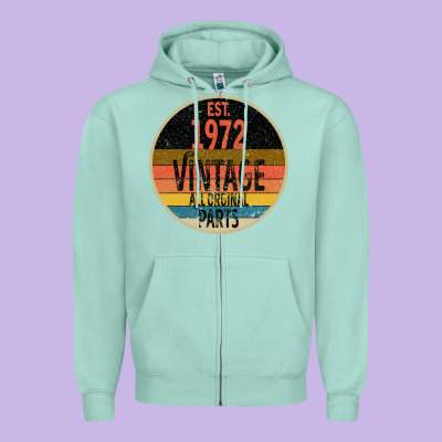 Est. 1972 Made In 1972 All Original Parts All Orginal Parts Zipper Hoodie Designed By Bettercallsaul