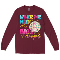Burgundy wake me when the ball drops Long Sleeve Tee - MaliasSmallBusiness