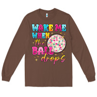 Chestnut wake me when the ball drops Long Sleeve Tee - MaliasSmallBusiness