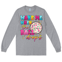Heather Grey wake me when the ball drops Long Sleeve Tee - MaliasSmallBusiness