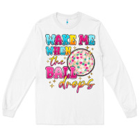 White wake me when the ball drops Long Sleeve Tee - MaliasSmallBusiness