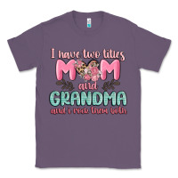 Lavender i have two titles mom and grandma and i rock them Classic Tee - MaliasSmallBusiness