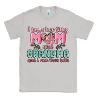 Moon Dust i have two titles mom and grandma and i rock them Classic Tee - MaliasSmallBusiness