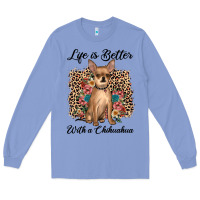 Colony Blue life is better with a chihuahua Long Sleeve Tee - JahusDesignShop