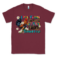 Burgundy live today like fried tomorrow Classic Tee - JahusDesignShop