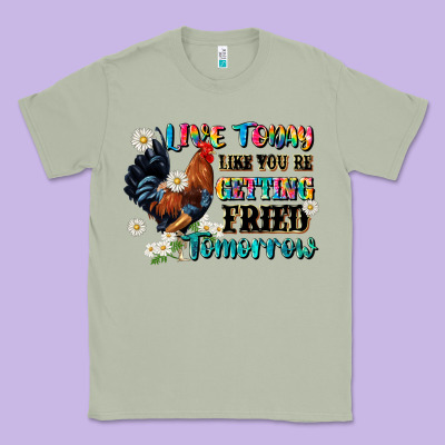 Live Today Like Fried Tomorrow Classic Tee Designed By Jahusdesignshop