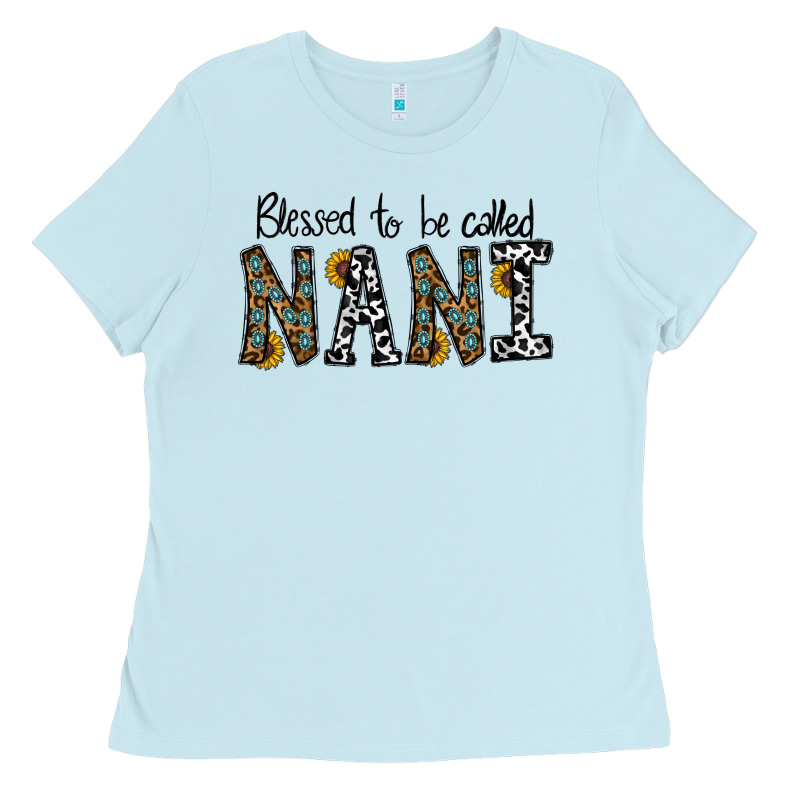 Blessed To Be Called Nanı Ladies Tee by CowhideDigitalArt | Teevron