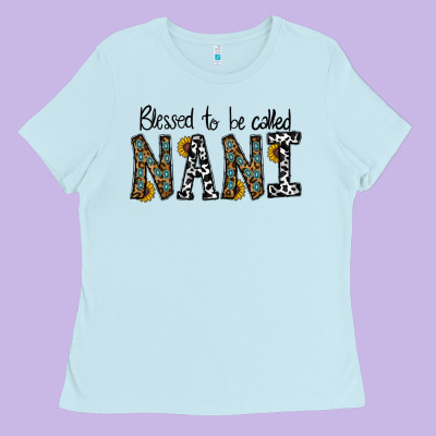 Blessed To Be Called Nanı Ladies Tee Designed By Cowhidedigitalart