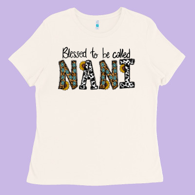 Blessed To Be Called Nanı Ladies Tee Designed By Cowhidedigitalart