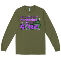Army Green all i want for christmas is a cure pancreatic canc Long Sleeve Tee - MaliasSmallBusiness