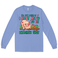 I Will Get Over It I Just Need To Be Dramatic Firs Long Sleeve Tee | Teevron