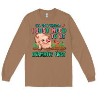 Toasted Coconut i will get over it i just need to be dramatic firs Long Sleeve Tee - MaliasSmallBusiness