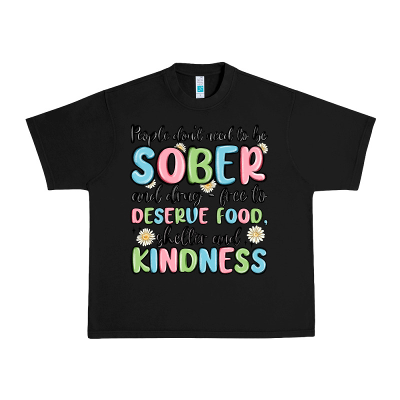 People Dont Need To Be Sober And Drugfree To Deserve Food Urban Heavy Tee by MaliasSmallBusiness | Teevron