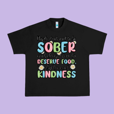 People Dont Need To Be Sober And Drugfree To Deserve Food Urban Heavy Tee Designed By Maliassmallbusiness