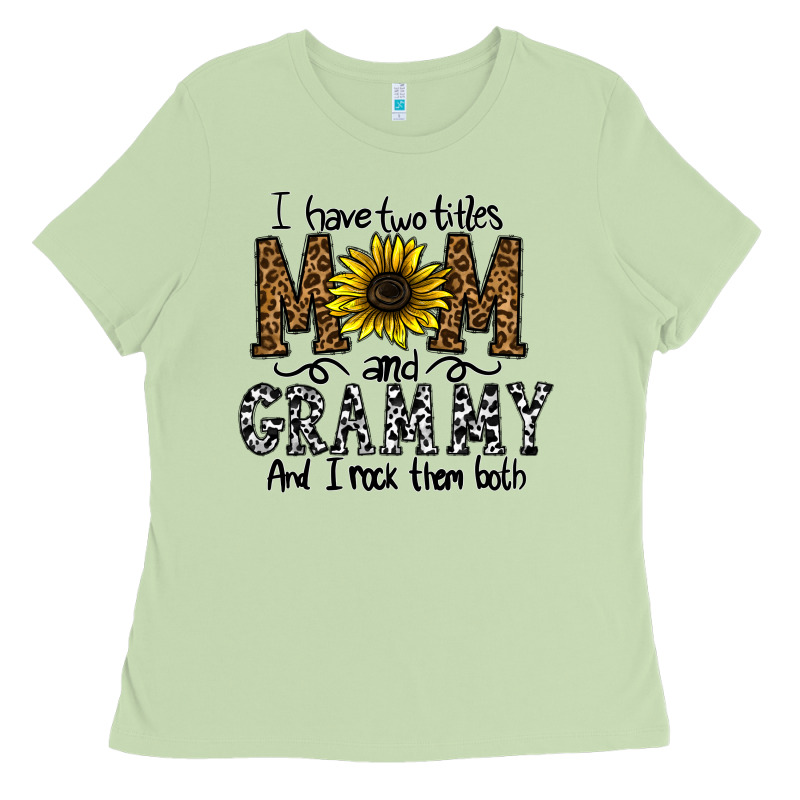 I Have Two Titles Mom And Grmmh And I Rock Them Both Ladies Tee by CowhideDigitalArt | Teevron