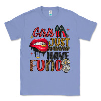 Colony Blue girls just wanna have funds Classic Tee - JahusDesignShop
