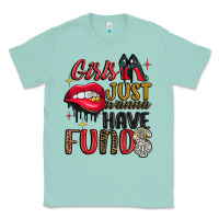 Seafoam girls just wanna have funds Classic Tee - JahusDesignShop