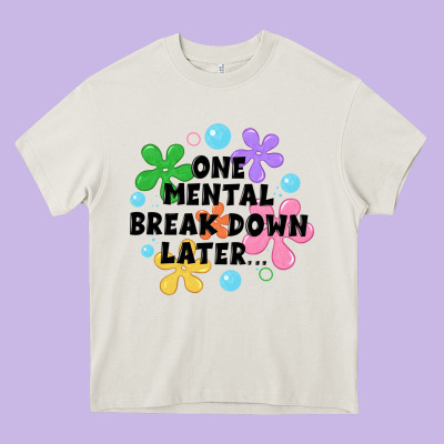One Mental Break Down Later Heavy Core Tee Designed By Jahusdesignshop