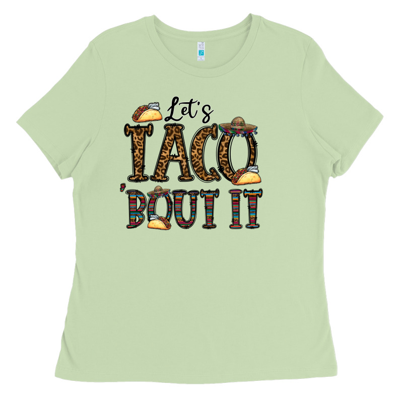 Let's Taco Bout It Ladies Tee by CowhideDigitalArt | Teevron