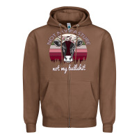 Chestnut Not My Pasture Not My Bullshit Zipper Hoodie - Bettercallsaul