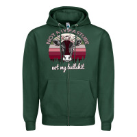 Sports Green Not My Pasture Not My Bullshit Zipper Hoodie - Bettercallsaul