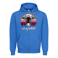 True Royal Not My Pasture Not My Bullshit Zipper Hoodie - Bettercallsaul